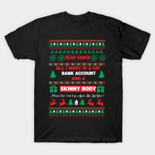 Dear Santa All I Want Is A Fat Bank Account And Skinny Body funny Family Christmas 2022 T-Shirt